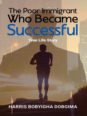 cover image of The Poor Immigrant Who Became Successful